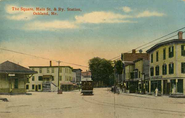 The Square, Main Street and Railway Station, Oakland, Maine