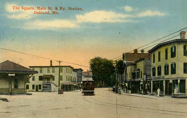 The Square, Main Street and Railway Station, Oakland, Maine